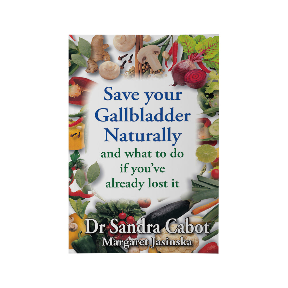 Save Your Gallbladder Naturally & What To Do If You've Already Lost It by Dr S.Cabot & M. Jasinska